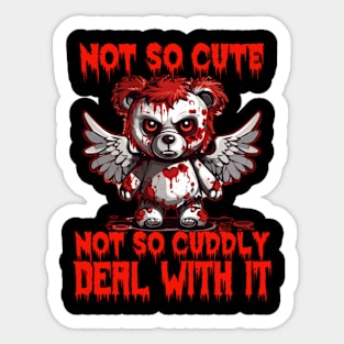 Not so cute not so cuddly deal with it / heavy metal Sticker